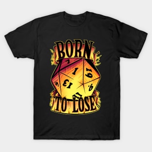 Born to Lose D20 T-Shirt